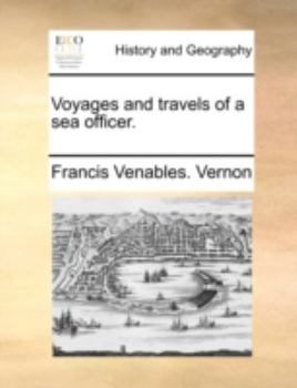 Voyages And Travels Of A Sea Officer