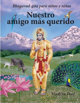 Paperback Nuestro amigo más querido: Bhagavad-gita para niños y niñas [Spanish] Book