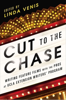 Paperback Cut to the Chase: Writing Feature Films with the Pros at UCLA Extension Writers' Program Book