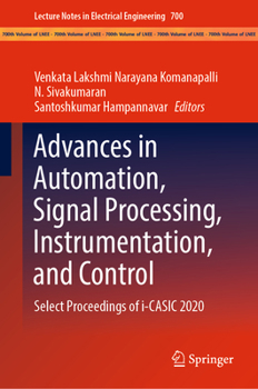 Hardcover Advances in Automation, Signal Processing, Instrumentation, and Control: Select Proceedings of I-Casic 2020 Book