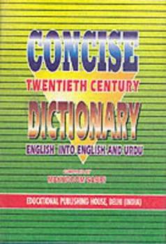 Hardcover Concise Twenty First Century Dictionary: English into English and Urdu (Concise 20th Century Dictionar) Book