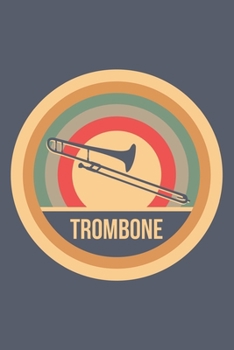 Trombone: Retro Vintage Weekly & Monthly Planner 2020 - 52 Week Calendar 6 x 9 Organizer - Gift for Trombone Players