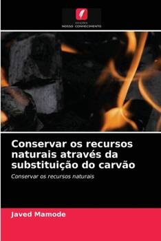 Paperback Conservar os recursos naturais através da substituição do carvão [Portuguese] Book