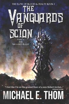 The Vanguards of Scion: Part 1: The Servant's Blade (The Flow of Blood and Fealty)