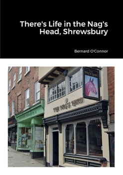 Paperback There's Life in the Nag's Head, Shrewsbury Book