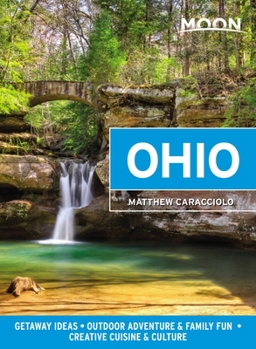 Paperback Moon Ohio: Getaway Ideas, Outdoor Adventure & Family Fun, Creative Cuisine & Culture Book
