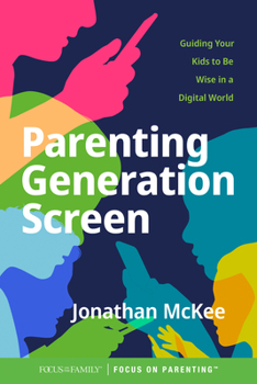 Paperback Parenting Generation Screen: Guiding Your Kids to Be Wise in a Digital World Book