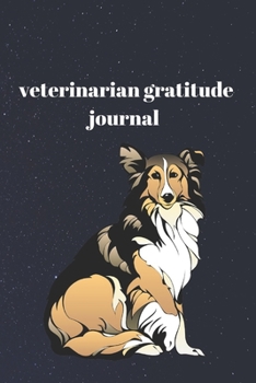 Veterinarian gratitude journal: Lined gratitude journal ,Journal Diary, Veterinarian Composition gratitude journal , Blank Lined Journal 120 Pages - ... x 9inches) Vet Tech Technician Veterinarian