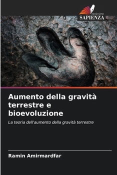 Paperback Aumento della gravità terrestre e bioevoluzione [Italian] Book