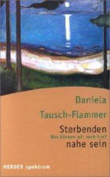 Paperback Sterbenden nahe sein. Was können wir noch tun? [German] Book