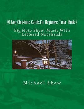 Paperback 20 Easy Christmas Carols For Beginners Tuba - Book 2: Big Note Sheet Music With Lettered Noteheads Book