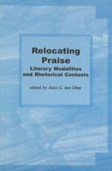 Paperback Relocating Praise: Literary Modalities and Rhetorical Contexts Book