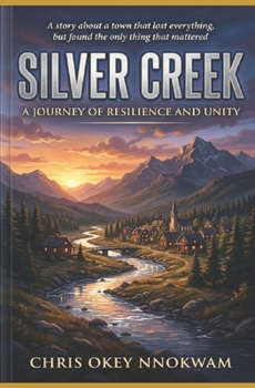 Paperback Silver Creek: A Journey of Resilience and Unity Book