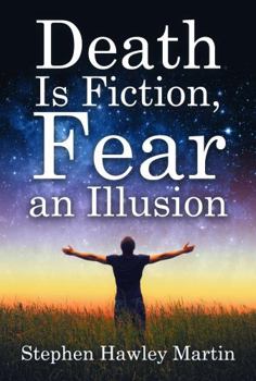 Paperback Death Is Fiction, Fear an Illusion Book