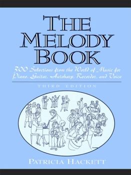 Paperback The Melody Book: 300 Selections from the World of Music for Piano, Guitar, Autoharp, Recorder and Voice Book