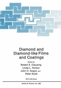 Diamond and Diamond-Like Films and Coatings (NATO Science Series: B: Physics, Volume 266)