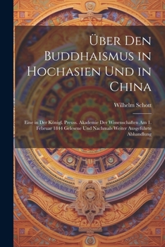 Paperback Über den Buddhaismus in Hochasien und in China: Eine in der Königl. Preuss. Akademie der Wissenschaften am 1. Februar 1844 gelesene und nachmals weite [German] Book