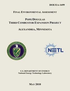 Paperback Final Environmental Assessment - Pope/Douglas Third Combustor Expansion Project, Alexandria, Minnesota (DOE/EA-1699) Book