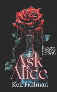 Paperback Ask Alice: The Tainted Wonderland Series Book 1 Book