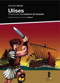 Ulises: Primera Parte: La Maldicion de Poseidon - Book #1 of the Ulisses