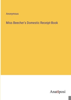 Paperback Miss Beecher's Domestic Receipt-Book Book