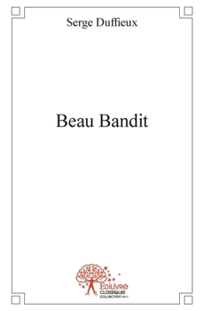 Paperback Beau Bandit - Tome 1 [French] Book