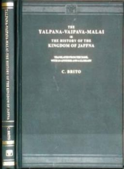 Hardcover The Yalpana-vaipava-malai, or, The History of the Kingdom of Jaffna [Tamil] Book