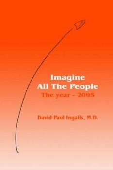 Paperback Imagine All the People: The Year - 2095 Book