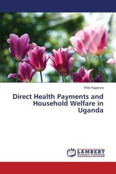 Paperback Direct Health Payments and Household Welfare in Uganda Book
