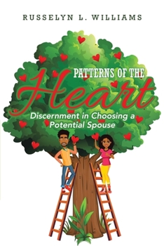 Paperback Patterns of the Heart: Discernment in Choosing a Potential Spouse Book