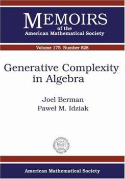 Paperback Generative Complexity In Algebra (Memoirs of the American Mathematical Society) Book