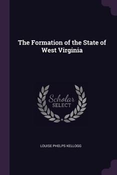 Paperback The Formation of the State of West Virginia Book