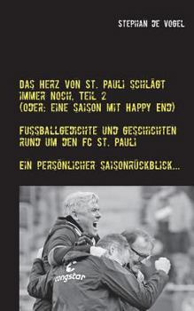 Paperback Das Herz von St. Pauli schlägt immer noch, Teil 2: (Oder: Eine Saison mit Happy End) [German] Book