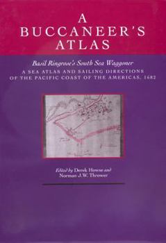 Hardcover A Buccaneer's Atlas: Basil Ringrose's South Sea Waggoner Book