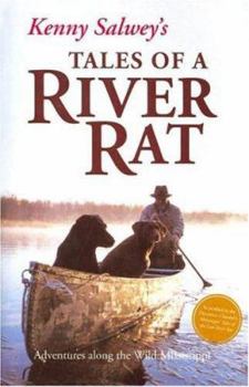 Hardcover Kenny Salwey's Tales of a River Rat: Adventures Along the Wild Mississippi Book