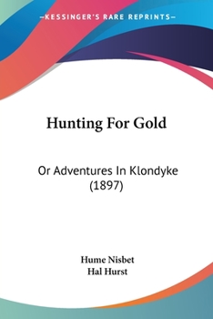 Paperback Hunting For Gold: Or Adventures In Klondyke (1897) Book