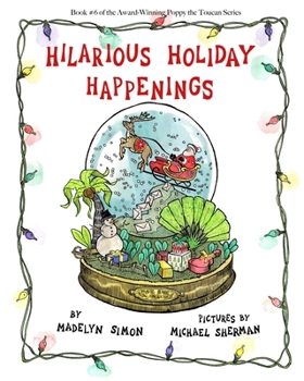Hilarious Holiday Happenings (Poppy the Toucan Series)