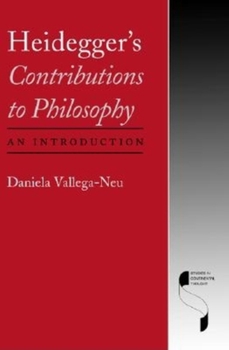 Heidegger's Contributions to Philosophy: An Introduction (Studies in Continental Thought) - Book  of the Studies in Continental Thought