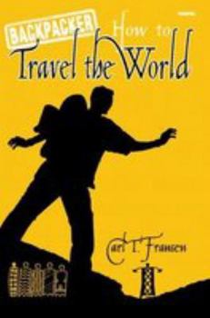 Paperback Backpacker: How to Travel the World Book