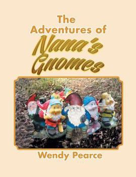 Paperback The Adventures of Nana's Gnomes Book