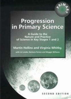 Paperback Progression in Primary Science: A Guide to the Nature and Practice of Science in Key Stages 1 and 2 Book