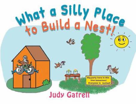 Paperback What a Silly Place to Build a Nest! Book