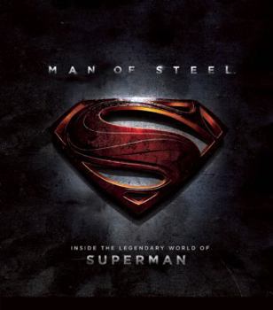 Man of Steel: Inside the Legendary World of Superman