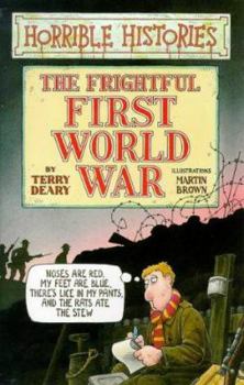 Horrible Histories: The Frightful First World War - Book  of the Horrible Histories
