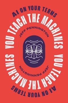 Paperback You Teach the Machines: AI On Your Terms Book
