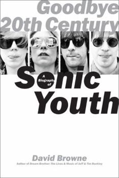Hardcover Goodbye 20th Century: A Biography of Sonic Youth Book