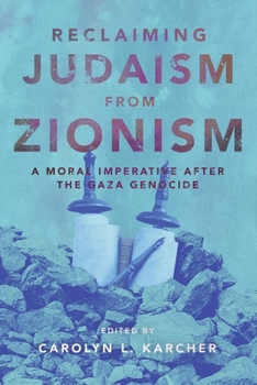 Reclaiming Judaism from Zionism: A Moral Imperative after the Gaza Genocide