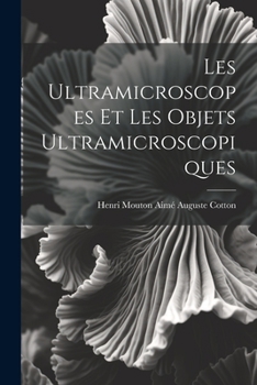 Paperback Les Ultramicroscopes et les Objets Ultramicroscopiques Book