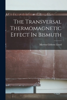Paperback The Transversal Thermomagnetic Effect In Bismuth Book