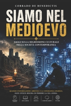 Paperback Siamo nel Medioevo: Anatomia della regressione della regressione civile. [Italian] Book